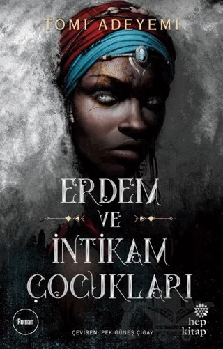 Erdem ve İntikam Çocukları – Tomi Adeyemi – Hep Kitap kitap kapağı