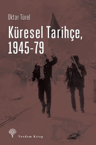 Küresel Tarihçe, 1945-79 – Oktar Türel – Yordam Kitap kitap kapağı
