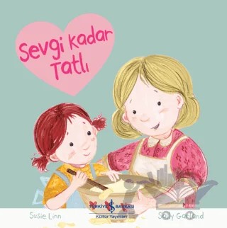 Sevgi Kadar Tatlı – Susie Linn – İş Bankası Kültür Yayınları kitap kapağı