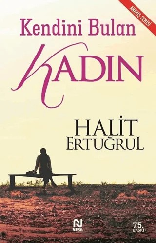 Kendini Bulan Kadın – Halit Ertuğrul – Nesil Yayınları kitap kapağı
