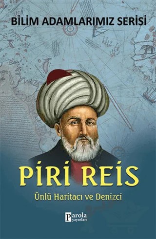 Piri Reis - Bilim Adamlarımız Serisi – Ali Kuzu – Parola Yayınları kitap kapağı