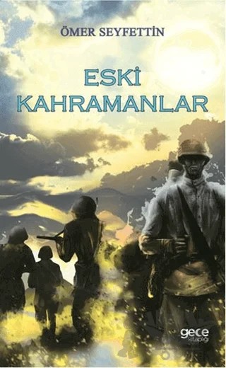 Eski Kahramanlar – Ömer Seyfettin – Gece Kitaplığı kitap kapağı