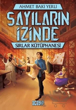 Sırlar Kütüphanesi - Sayıların İzinde – Ahmet Baki Yerli – Acayip Kitaplar kitap kapağı
