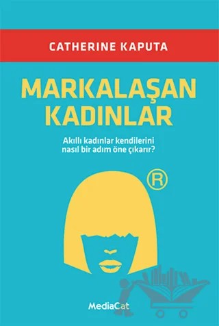 Markalaşan Kadınlar – Catherine Kaputa – MediaCat Kitapları kitap kapağı