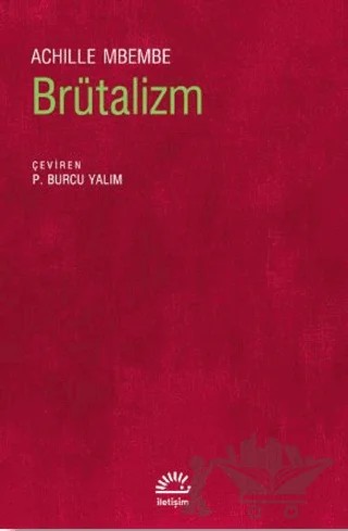 Brütalizm – Achille Mbembe – İletişim Yayınevi kitap kapağı