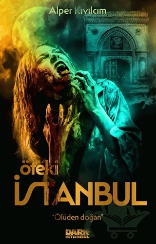 Öteki İstanbul – Alper Kıvılcım – Dark İstanbul kitap kapağı