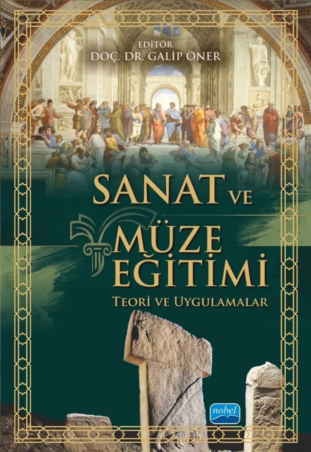 SANAT ve MÜZE EĞİTİMİ -  Teori ve Uygulamalar – Ayşe Çakır İlhan, Ayşe Okvuran, Ayşem Yanar, Bahri Ata, Billur Tekkök Karaöz, Burçak Madran, Cansu Çetinkaya Aydoğdu, Ceren Güneröz, Demet Öner, Elif Çakıroğlu, Ferda Öztürk Kömleksiz, Fethiye Erbay, Galip Öner, Handan Narin Kızıltan, Hatice Nilüfer Süzen, İlker Dere, Jesus Pedro Lorente, Kadriye Te – Nobel Akademik Yayıncılık kitap kapağı