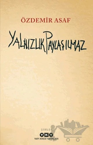 Yalnızlık Paylaşılmaz – Özdemir Asaf – Yapı Kredi Yayınları kitap kapağı