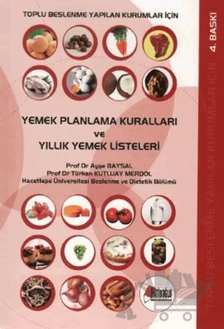 Toplu Beslenme Yapılan Kurumlar İçin Yemek Planlama Kuralları ve Yıllık Yemek Listeleri – Ayşe Baysal – Hatiboğlu Yayınları kitap kapağı