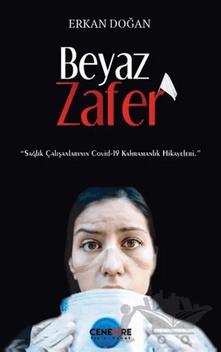Beyaz Zafer – Erkan Doğan – Cenevre Fikir Sanat kitap kapağı