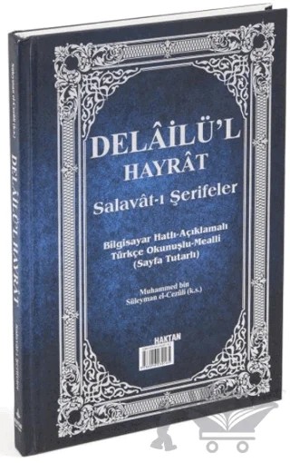 Delailül Hayrat Salavat-ı Şerifeler Ortaboy Açıklamalı Türkçe Okunuşlu Meailli (H-27) – Abdullah Muhammed Bin Süleyman El-Cezuli – Haktan Yayınları kitap kapağı