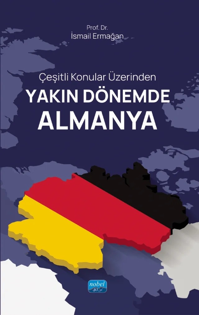 Çeşitli Konular Üzerinden Yakın Dönemde ALMANYA – İsmail Ermağan – Nobel Akademik Yayıncılık kitap kapağı