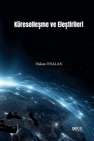 Küreselleşme ve Eleştirileri – Hakan Önalan – Gece Kitaplığı kitap kapağı