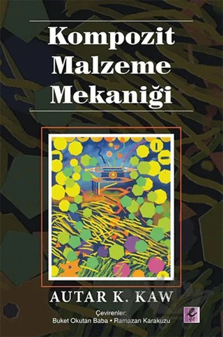 Kompozit Malzeme Mekaniği – Autar K. Kaw – Efil Yayınevi kitap kapağı
