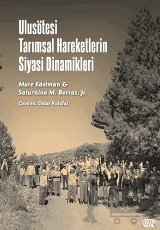 Ulusötesi Tarımsal Hareketlerin Siyasi Dinamikleri – Marc Edelman, Saturnino M. Borras, Jr. – Nota Bene Yayınları kitap kapağı