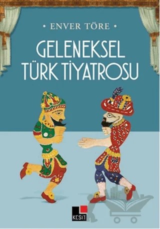 Geleneksel Türk Tiyatrosu – Enver Töre – Kesit Yayınları kitap kapağı
