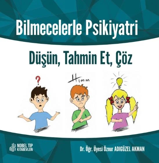 Bilmecelerle Psikiyatri : Düşün Tahmin Et, Çöz – Nobel Tıp Kitabevleri kitap kapağı
