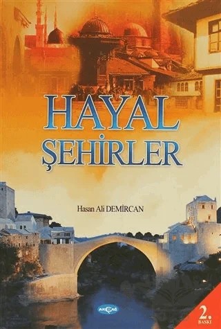 Hayal Şehirler – Hasan Ali Demircan – Akçağ Yayınları kitap kapağı