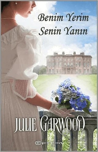 Benim Yerim Senin Yanın – Julie Garwood – Epsilon Yayınevi kitap kapağı