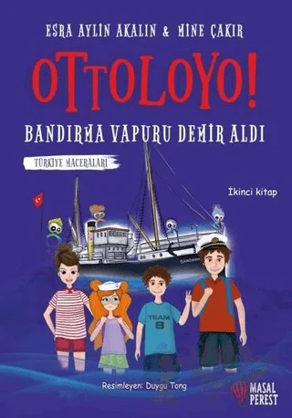 Ottoloyo - Bandırma Vapuru Demir Aldı – Esra Aylin Akalın, Mine Çakır – Masalperest kitap kapağı