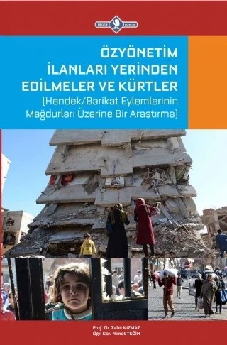 ÖZYÖNETİM İLANLARI YERİNDEN EDİLMELER VE KÜRTLER (Hendek/Barikat Eylemlerinin Mağdurları Üzerine Bir Araştırma] – Zahir Kızmaz, Nimet Teğin – Hegem Vakfı Yayınları kitap kapağı