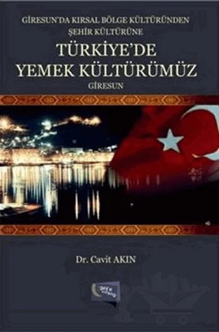 Giresun'da Kırsal Bölge Kültüründen Şehir Kültürüne Türkiye'de Yemek Kültürümüz Giresun – Cavit Akın – Gece Kitaplığı kitap kapağı