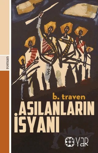 Asılanların İsyanı – B. Traven – Yar Yayınları kitap kapağı