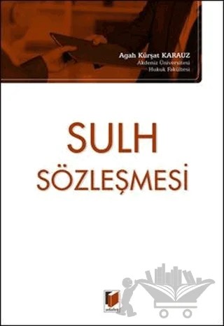 Sulh Sözleşmesi – Agah Kürşat Karauz – Adalet Yayınevi kitap kapağı