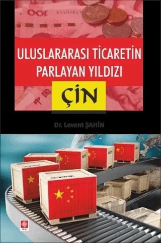 Uluslararası Ticaretin Parlayan Yıldızı Çin – Levent Şahin – Ekin Basım Yayın kitap kapağı