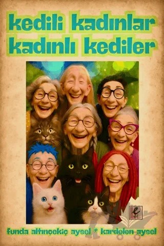 Kedili Kadınlar Kadınlı Kediler – Funda Altınçekiç Aysel, Kardelen Aysel – Efil Yayınevi kitap kapağı