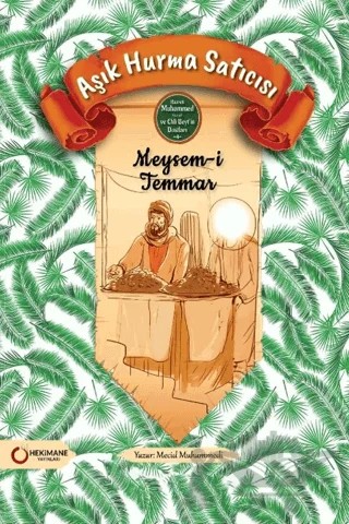 Aşık Hurma Satıcısı Meysam-i Temmar – Mecid Muhammedi – Hekimane Yayınları kitap kapağı