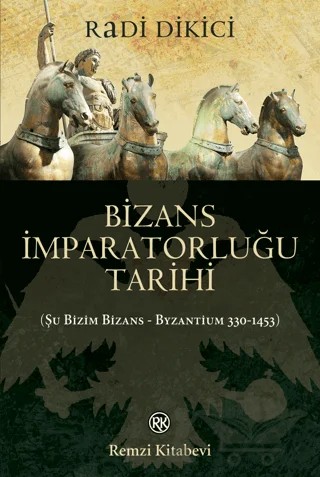 Bizans İmparatorluğu Tarihi – Radi Dikici – Remzi Kitabevi kitap kapağı