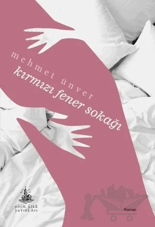 Kırmızı Fener Sokağı – Mehmet Ünver – Yitik Ülke Yayınları kitap kapağı