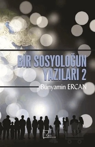 Bir Sosyoloğun Yazıları 2 – Bünyamin Ercan – Gece Akademi kitap kapağı