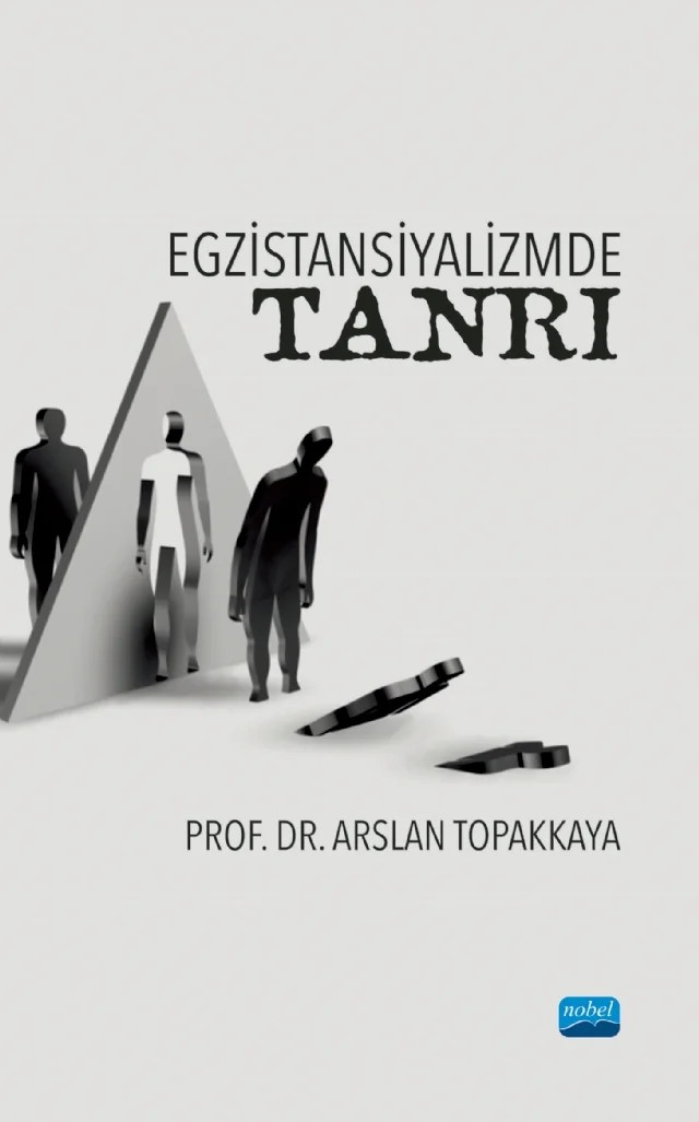 Egzistansiyalizmde Tanrı – Arslan Topakkaya – Nobel Akademik Yayıncılık kitap kapağı