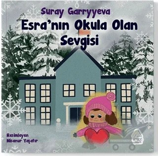 Esra'nın Okula Olan Sevgisi – Suray Garryyeva – Mahlas Çocuk Yayınları kitap kapağı