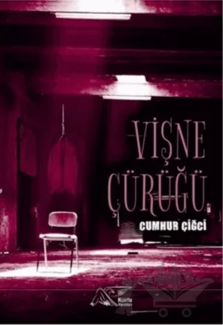 Vişne Çürüğü – Cumhur Çiğci – Kuytu Yayınları kitap kapağı