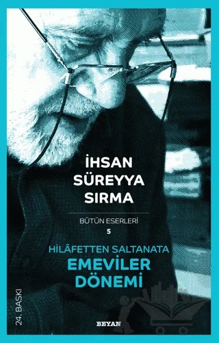 Hilafetten Saltanata Emeviler Dönemi – İhsan Süreyya Sırma – Beyan Yayınları kitap kapağı