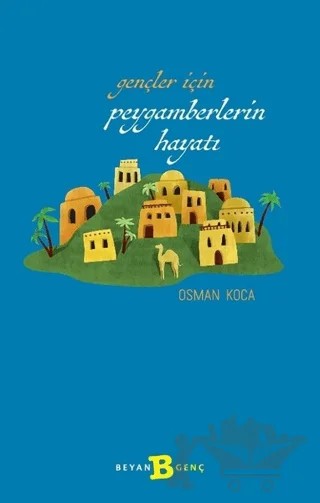 Gençler İçin Peygamberlerin Hayatı – Osman Koca – Beyan Yayınları kitap kapağı