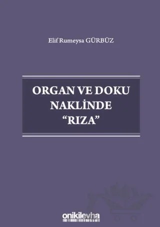 Organ ve Doku Naklinde Rıza – Elif Rumeysa Gürbüz – On İki Levha Yayınları kitap kapağı