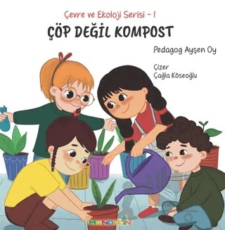 Çevre ve Ekoloji Serisi 1 - Çöp Değil Kompost – Ayşen Oy – Mandolin Yayınları kitap kapağı