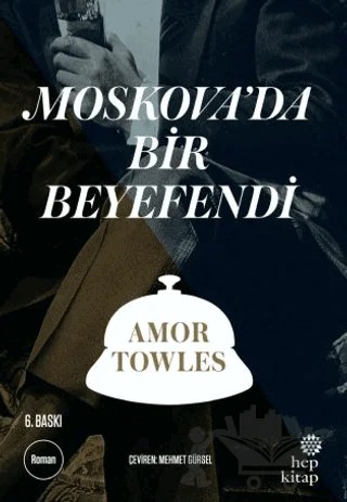 Moskova’da Bir Beyefendi – Amor Towles – Hep Kitap kitap kapağı