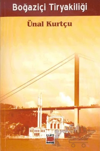 Boğaziçi Tiryakiliği – Ünal Kurtçu – Elips Kitap kitap kapağı