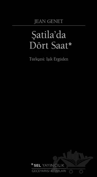 Şatila'da Dört Saat – Jean Genet – Sel Yayıncılık kitap kapağı
