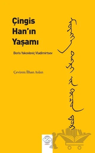 Çingis Han’ın Yaşamı – Boris Yakovleviç Vladimirtsov – Post Yayınevi kitap kapağı