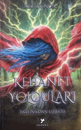 Kehanet Yolcuları - Faylina'dan Uzakta – Elif Tunca – Oleksa Yayınevi kitap kapağı