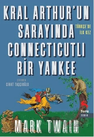 Kral Arthur’un Sarayında Connecticutli Bir Yankee – Mark Twaın – Nora Kitap kitap kapağı