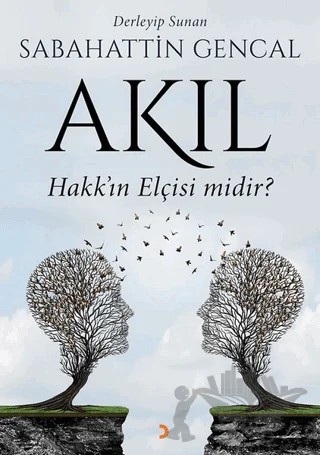 Akıl Hakk'ın Elçisi Midir? – Sabahattin Gencal – Cinius Yayınları kitap kapağı