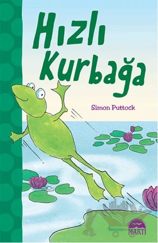 Hızlı Kurbağa – Simon Puttock – Martı Çocuk Yayınları kitap kapağı