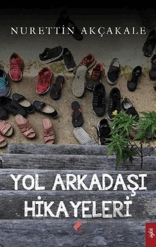 Yol Arkadaşı Hikayeleri – Nurettin Akçakale – Klaros Yayınları kitap kapağı